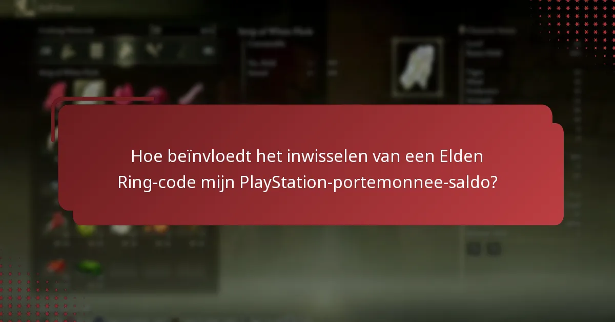 Hoe beïnvloedt het inwisselen van een Elden Ring-code mijn PlayStation-portemonnee-saldo?