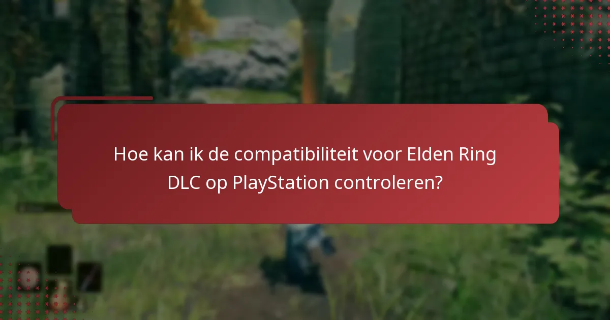 Wat zijn de installatie stappen voor Elden Ring DLC op PlayStation?