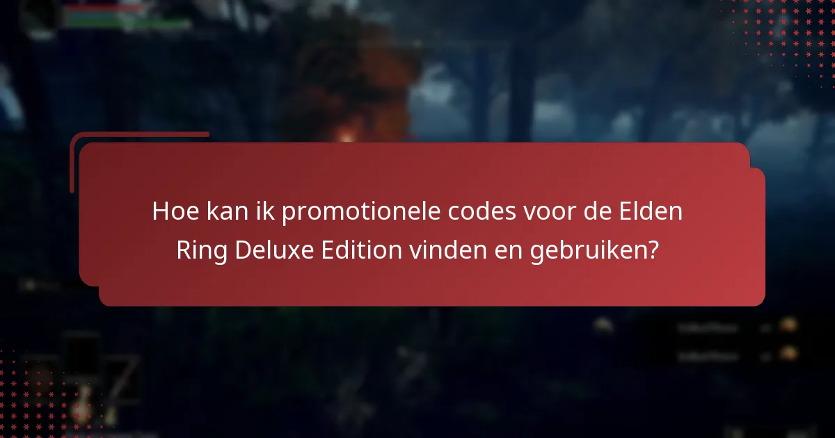 Welke speciale aanbiedingen zijn er voor de Elden Ring Deluxe Edition?