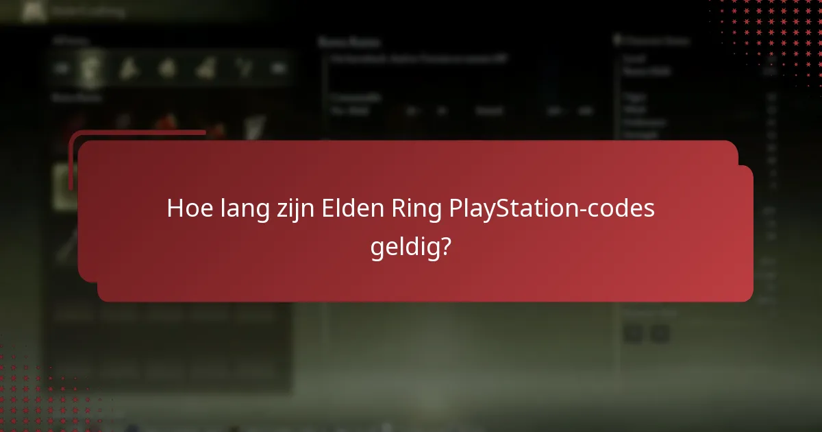 Hoe lang zijn Elden Ring PlayStation-codes geldig?