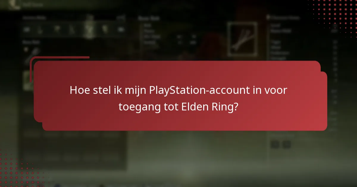 Hoe stel ik mijn PlayStation-account in voor toegang tot Elden Ring?