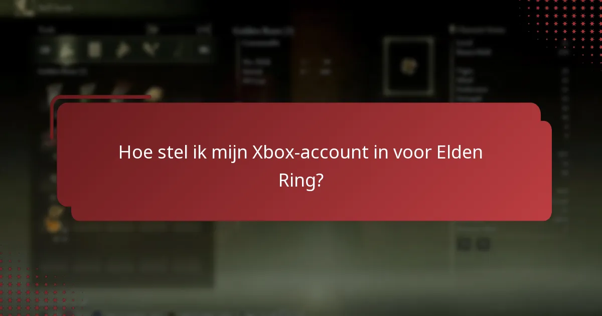 Hoe stel ik mijn Xbox-account in voor Elden Ring?