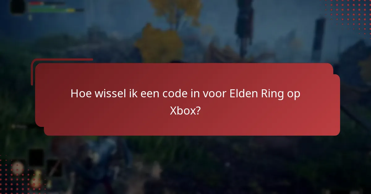 Hoe wissel ik een code in voor Elden Ring op Xbox?