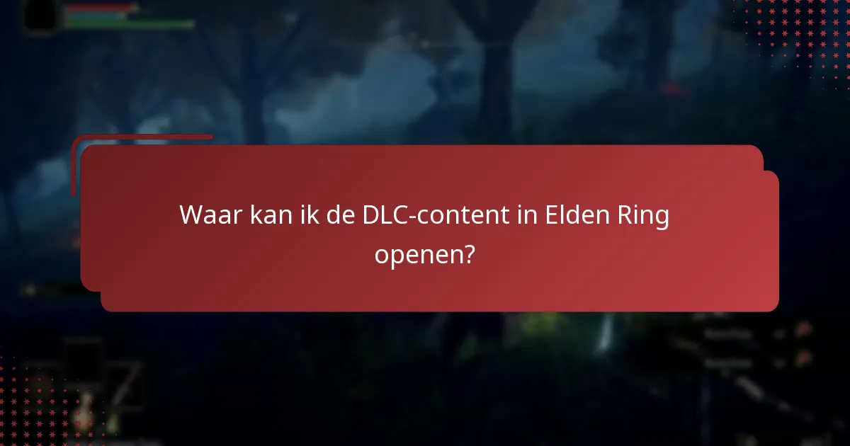Welke content is inbegrepen in de Elden Ring DLC?