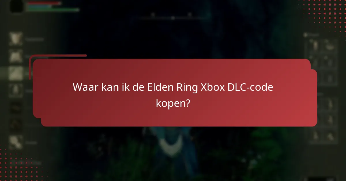 Welke inhoud is inbegrepen in de Elden Ring Xbox DLC?