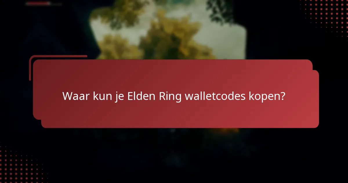 Wat zijn de gebruiksbeperkingen voor Elden Ring walletcodes?