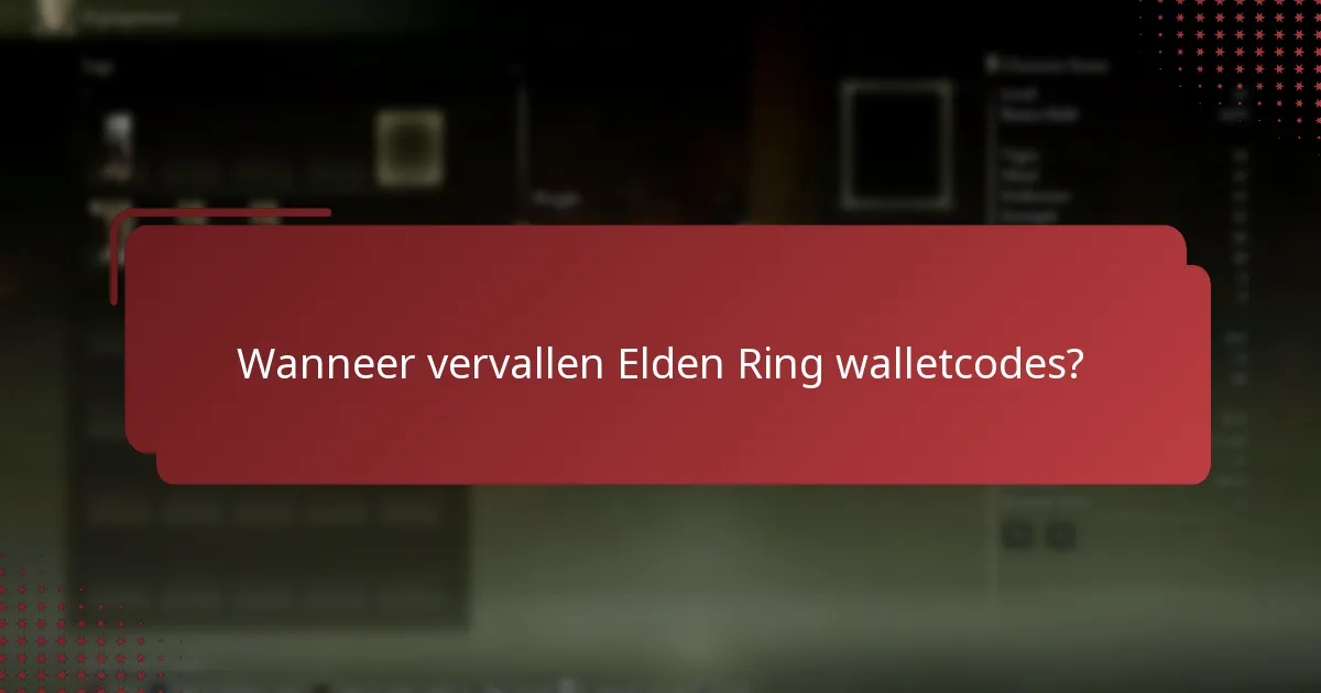 Wanneer vervallen Elden Ring walletcodes?