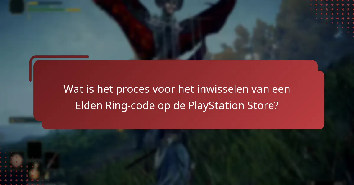 Welke digitale extra’s zijn beschikbaar bij het inwisselen van een Elden Ring-code?