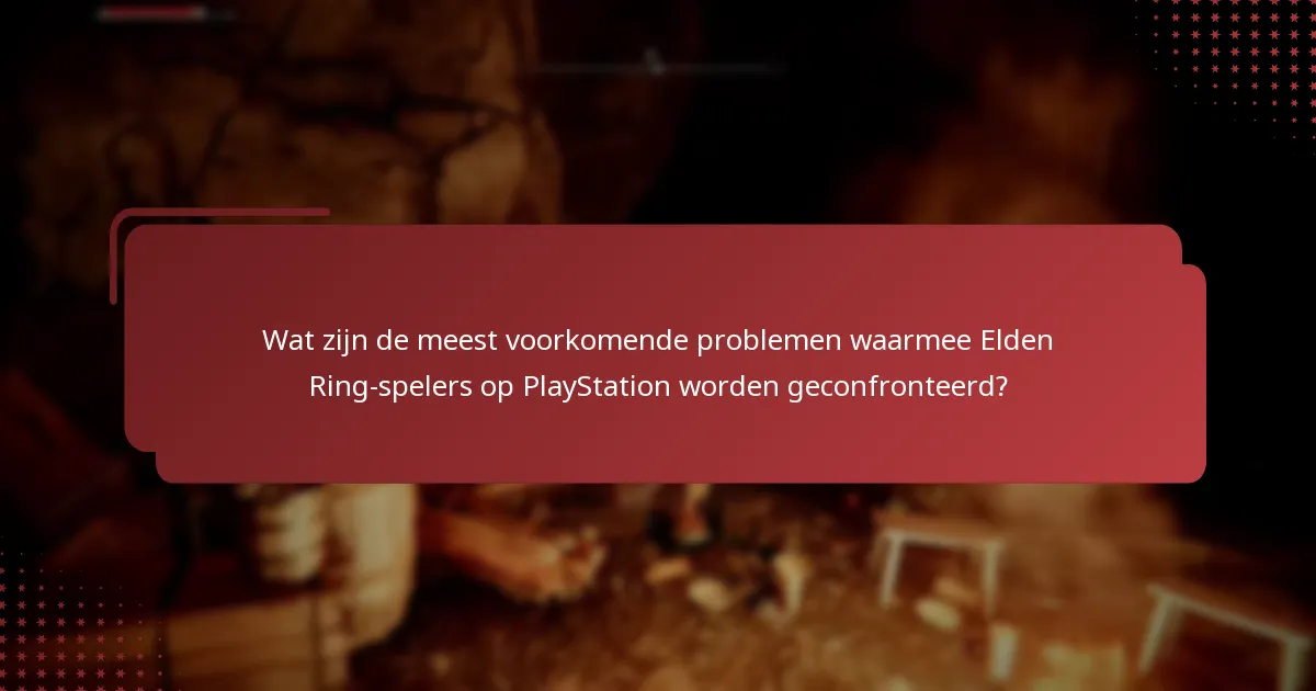 Waar vind je ondersteuningsbronnen voor Elden Ring op PlayStation?