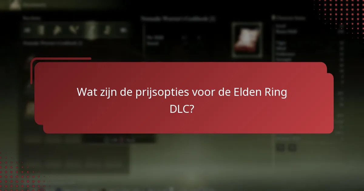 Wat zijn de prijsopties voor de Elden Ring DLC?