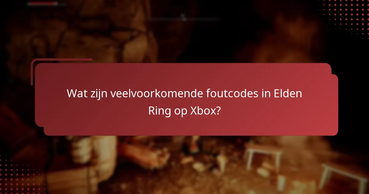 Welke ondersteuningsstappen kan ik nemen voor Elden Ring op Xbox?